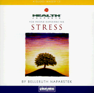 Health Journeys: Stress Abridged - Naparstek, Belleruth, A.M., L.I.S.W. (Read by), and Kohn, Steven Mark (Composer)