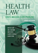 Health Law: Cases, Materials and Problems, Abridged