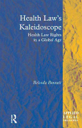 Health Law's Kaleidoscope: Health Law Rights in a Global Age