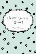 Health Lessons, Book 1