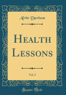 Health Lessons, Vol. 2 (Classic Reprint)