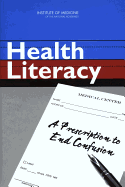 Health Literacy: A Prescription to End Confusion
