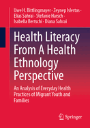 Health Literacy From A Health Ethnology Perspective: An Analysis of Everyday Health Practices of Migrant Youth and Families