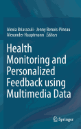 Health Monitoring and Personalized Feedback Using Multimedia Data