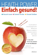 Health Power: Einfach gesund!: Gesund essen. Gesund werden. Gesund bleiben. Sie selbst entscheiden ?ber ihre Gesundheit