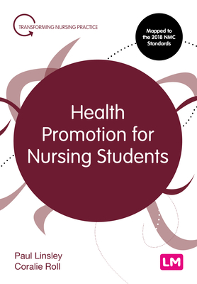 Health Promotion for Nursing Students - Linsley, Paul, and Roll, Coralie