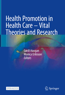 Health Promotion in Health Care - Vital Theories and Research