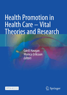 Health Promotion in Health Care - Vital Theories and Research