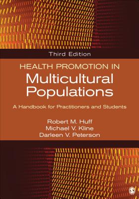 Health Promotion in Multicultural Populations: A Handbook for Practitioners and Students - Huff, Robert M (Editor), and Kline, Michael V (Editor), and Peterson, Darleen V (Editor)