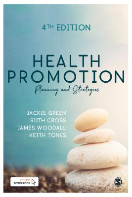 Health Promotion: Planning & Strategies - Green, Jackie, and Cross, Ruth, and Woodall, James