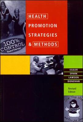 Health Promotion Strategies and Methods, Revised First Edition - Egger, Gary, MPH, Ph.D., and Lawson, James, and Egger, Garry, M.P.H., PH.D.