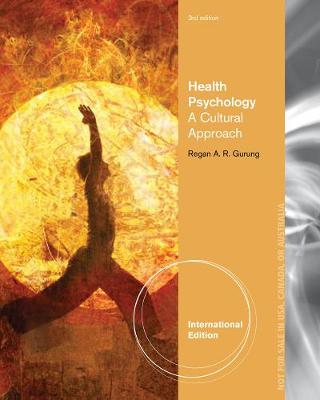 Health Psychology: A Cultural Approach, International Edition - Gurung, Regan