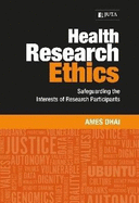 Health Research Ethics: Safegaurding the Interests of Research Participants