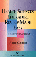 Health Sciences Literature Review Made Easy: The Matrix Method