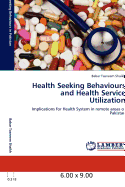 Health Seeking Behaviours and Health Service Utilization