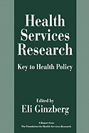 Health Services Research: Key to Health Policy