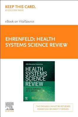 Health Systems Science Review Elsevier eBook on Vitalsource (Retail Access Card) - Ehrenfeld, Jesse M, and Gonzalo, Jed D, MD