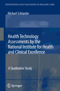 Health Technology Assessments by the National Institute for Health and Clinical Excellence: A Qualitative Study