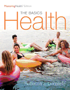 Health: The Basics, The MasteringHealth Edition Plus MasteringHealth with eText -- Access Card Package