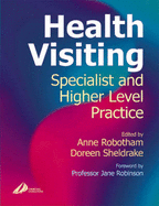 Health Visiting: Specialist and Higher Level Practice - Robotham, Anne, and Sheldrake, Doreen, BSC, RGN, CPT