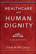 Healthcare and Human Dignity: Law Matters