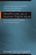 Healthcare as a Human Rights Issue: Normative Profile, Conflicts, and Implementation
