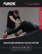 Healthcare Defensive Tactics System: Student Manual