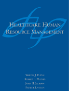 Healthcare Human Resource Management - Flynn, Walter J, and Langan, Patrick J, and Mathis, Robert L