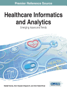 Healthcare Informatics and Analytics: Emerging Issues and Trends