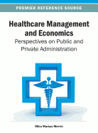 Healthcare Management and Economics: Perspectives on Public and Private Administration