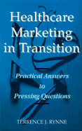 Healthcare Marketing in Transition: Practical Answers to Pressing Questions