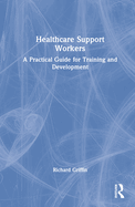 Healthcare Support Workers: A Practical Guide for Training and Development