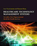 Healthcare Technology Management Systems: Towards a New Organizational Model for Health Services