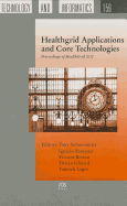 Healthgrid Applications and Core Technologies: Proceedings of Healthgrid 2010