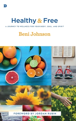 Healthy and Free - Johnson, Beni, and Rubin, Jordan (Foreword by)