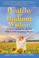 Healthy and Radiant Within: A Prescription for Health Filled with Inspiring Stories