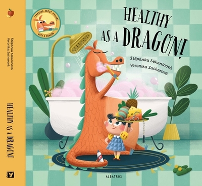 Healthy as a Dragon! - Sekaninova, Stepanka, and Jones, Scott Alexander (Editor)