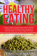 Healthy Eating: Summer Healthy Eating Guide and 60+ Recipes Inspired by Traditional Chinese Medicine to Calm the Mind and Achieve Optimal Health