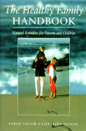Healthy Family Handbook - Taylor, Louise, and Nelson, Lisa Marie