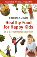 Healthy Food for Happy Kids: An A-Z of Nutritional Know-How