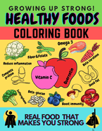 Healthy foods coloring book: Teaching nutrition to for growing up strong
