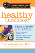 Healthy Lunchbox: The Working Mom's Guide to Keeping You and Your Kids Trim