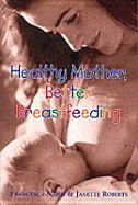 Healthy Mother, Better Breastfeeding