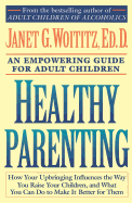 Healthy Parenting: An Empowering Guide for Adult Children
