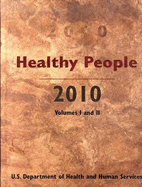 Healthy People 2010: Understanding and Improving Health, Volumes I and II - United States, and U S Dept of Health & Human Services