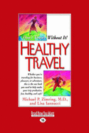 Healthy Travel: Don't Travel Without It!
