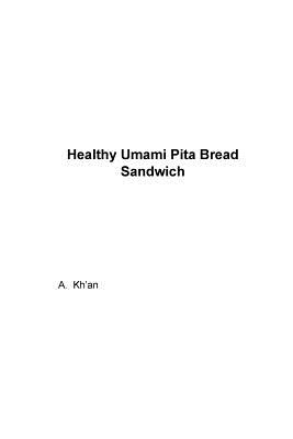 Healthy Umami Pita Bread Sandwich - Kh'an, A