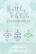 Healthy & Whole: 60 Days to Complete Wellness