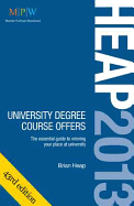 HEAP 2013: University Degree Course Offers: The Essential Guide to Winning Your Place at University