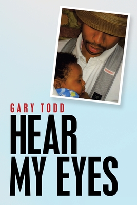 Hear My Eyes - Todd, Gary